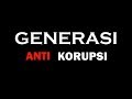 GENERASI ANTI KORUPSI - Short Movie