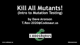 Kill All Mutants! (Introduction to Mutation Testing) - Dave Aronson | JSConf Hawaii 2020