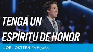 Tenga un espíritu de honor | Joel Osteen