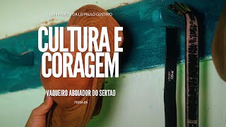 Documentário: Cultura e Coragem: Vaqueiro Aboiador do Sertão