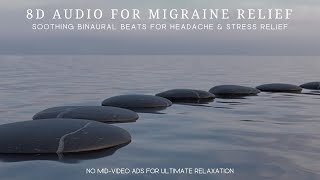 Instant Migraine Relief: Soothing Binaural Beats and 8D Audio