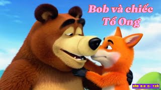 Bob Và Chiếc Tổ Ong #hoathinhvuinhon