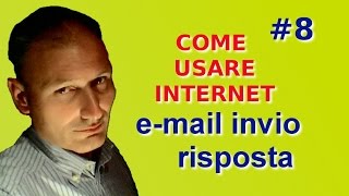 Come usare internet - Lezione 8 - e-mail inviare e rispondere