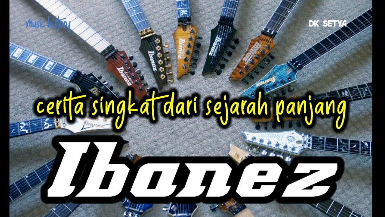 Sejarah Gitar Ibanez Youtube