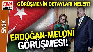 Erdoğan, İtalya Başbakanı Meloni İle Görüştü! Erdoğan-Meloni Görüşmesinin Detayları Neler?
