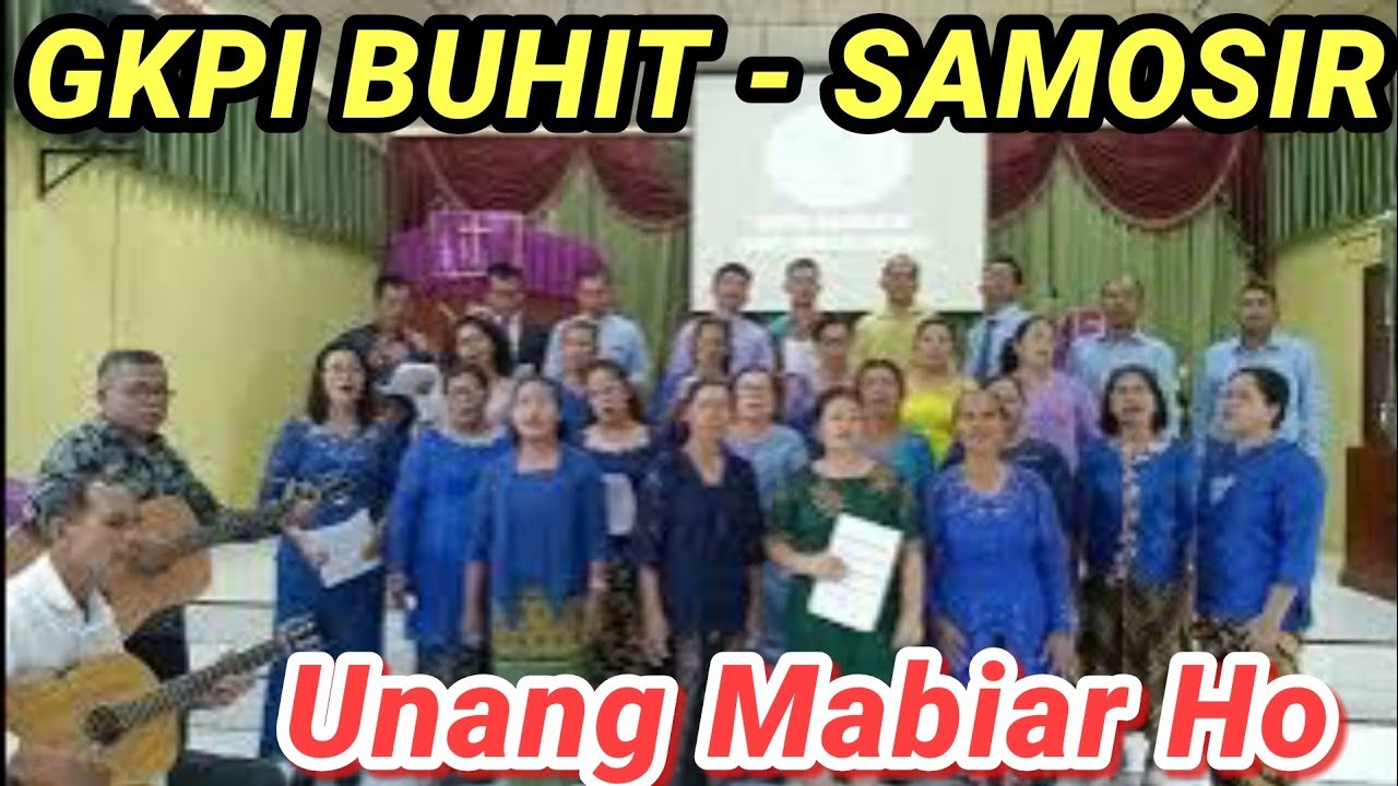 Unang Mabiar Ho - Koor Gabungan GKPI Buhit - Samosir - YouTube