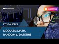 Python Lesson 13 – Using Modules: math, random & datetime Made Easy