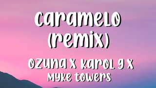 Caramelo (Remix) | Ozuna x Karol G x Myke Towers | (Letra/Lyrics) |