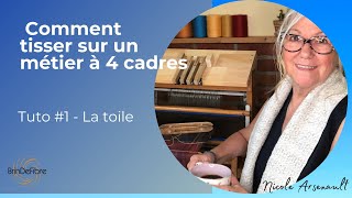 comment tisser avec un métier 4 cadres tuto 1 - la toile