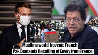Muslims World Boycott French | Pakistan Demands Recalling Of Envoy From France