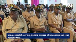 GABON SOCIÉTÉ  OWONDO BERRE DANS LE 2ÈME ARRONDISSEMENT DE LIBREVILLE