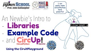 Install CircUp + an Intro to CircuitPython Libraries, Example Code (CircuitPython School)