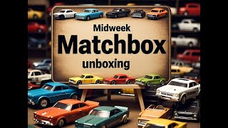 Midweek Matchbox unboxing