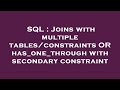 SQL : Joins with multiple tables/constraints OR has_one_through with secondary constraint