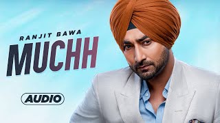 Muchh (Full Audio) | Ranjit Bawa | Mandeep Mavi | Desi Crew | New Punjabi Songs 2023 | Speed Punjabi