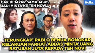 Terungkap! Pablo Benua Bongkar Kelakuan Farhat Abbas Minta Uang Ratusan Juta Kepada Teh Novi