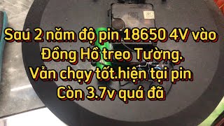 1/2/2025 Sau 2 năm độ pin 18650  4v Cho đồng hồ treo.hiện tại chạy tốt.pin còn 3.7v .quá đã.!