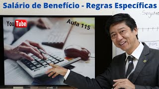 Direito Previdenciário - Salário de Benefício - Regras Específicas - Aula 115 - Prof Eduardo Tanaka