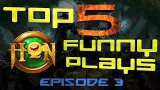 Top 5 Funny HoN Plays - Ep.3