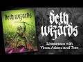 Deth Wizards Launch Q&A & Designer Chat