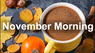 November Morning Jazz - Happy Autumn Jazz and Bossa Nova Music for Good Mood