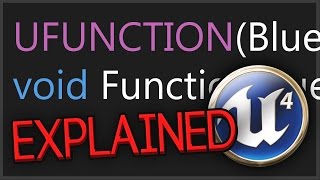 Unreal Engine 4 - UFUNCTION Explained [Breakdown Series]