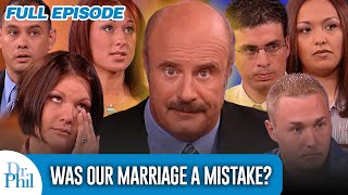 Was Our Marriage A Mistake? | FULL EPISODE | Dr. Phil