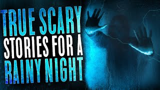 Over 8 Hours of True Scary Stories with Rain Sound Effects - Black Screen Horror Stories Compilation