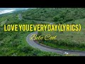 Love You Everyday (lyrics) @BEBE COOL