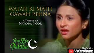 Watan Ki Mitti Gawah Rehna | Ever Green Song | Milli Naghma | Nayyara Noor