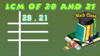 LCM of 28 and 21