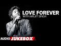 Love Forever With Arijit Singh | Audio Jukebox | Love Songs 2017 | Hindi Bollywood Song