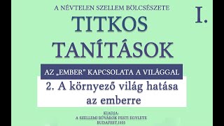 2. A KÖRNYEZŐ VILÁG HATÁSA AZ EMBERRE  - TITKOS TANÍTÁSOK A \