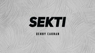 DENNY CAKNAN - SEKTI ( Lirik Lagu )