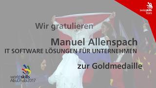 WorldSkills2017 - Weltmeister in IT Software Lösungen für Unternehmen - Manuel Allenspach