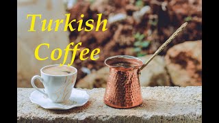 How to make Turkish Coffee