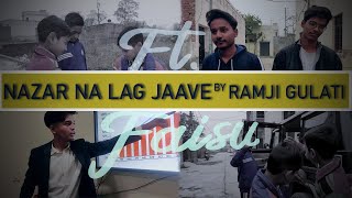 Nazar Na Lag Jaye | Cover Video | Ramji Gulati,Mr Faisu | PB Youngsters