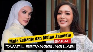 Maia Estianty dan Mulan Jameela Bakal Tampil Sepanggung Lagi