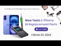 MobileSentrix Weekly Recap: New Tools & iPhone 16 Series Replacement Parts