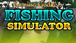 *Gaming Goddess* Fishing Simulator ?!?