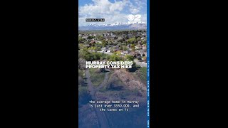 Murray leaders consider property tax increase to offset costs