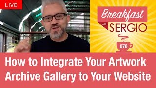 How to Integrate Your Artwork Archive Gallery to Your Website. Breakfast with Sergio #70
