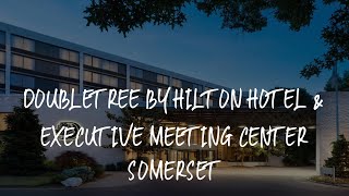 DoubleTree by Hilton Hotel \u0026 Executive Meeting Center Somerset Review - Somerset , United States of