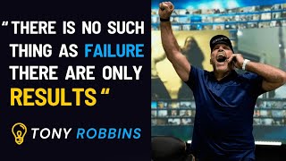 Embrace Results, Not Failure | Tony Robbins' Motivational Guide