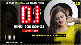 Dj Mashup : Hindi Song 💕 90's Hindi Superhit Song 💕 Hindi Old Dj Song💕Dj Song