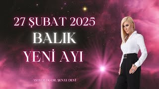 Balık Burcunda Güçlü Yeni Ay! 27 Şubat 2025’te Bizi Neler Bekliyor?