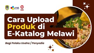 Menambah/Upload Produk E-Katalog bagi Penyedia LPSE Melawi