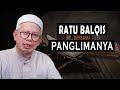 Kisah Perbincang Ratu Balqis Bersama Panglimanya