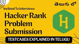 Problem Submission in Hacker Rank|Test Cases Explained in Telugu| How to Use Hackerrank Effectively