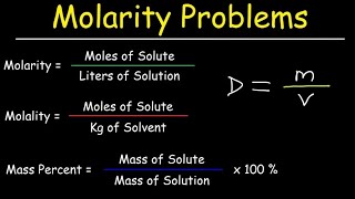 Molarity, Molality, Volume & Mass Percent, Mole Fraction & Density - Solution Concentration Problems
